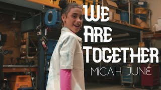 Micah June  We Are Together [upl. by Merchant480]