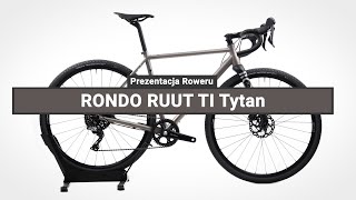 Rower Gravel RONDO RUUT TI Tytan  Prezentacja roweru [upl. by Dennis]