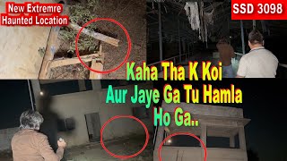 SSD 3098  Kaha Tha K Koi Aur Jaye Ga Tu Hamla Ho Ga Ne Extreme Haunted Location [upl. by Aniuqaoj]