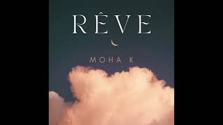 Moha K  Rêve [upl. by Bergh]