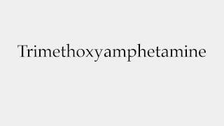 How to Pronounce Trimethoxyamphetamine [upl. by Yaffit]