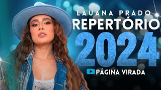 AS MELHORES LAUANA PRADO  CD NOVO LUANA PRADO  AS MAIS TOCADAS 2024 [upl. by Greerson]