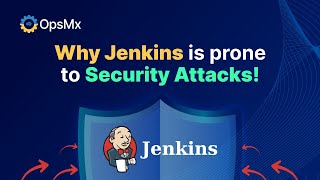 Why does Jenkins make the Software Supply Chain vulnerable  Jenkins security soft spots  OpsMx [upl. by Dnomsaj500]