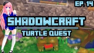 Turtle Quest  ShadowCraft  Ep 14 [upl. by Peyton]