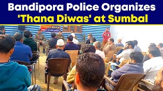 Bandipora Police Organizes Thana Diwas at Sumbal SDPO Sumbal Mohammad Amin Bhat besides [upl. by Tima]