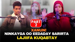 PART TWO NINKAYGA OO EEDADAY SARITAYDA LAJIFA KUQABTAY [upl. by Yrocaj]