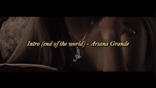 Intro end of the world  Ariana Grande  Luminexcence [upl. by Halbeib546]