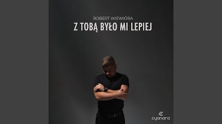 Z Tobą było mi lepiej [upl. by Ariaec]