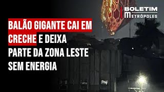 Balão gigante cai em creche e deixa parte da zona leste sem energia [upl. by Phenice]