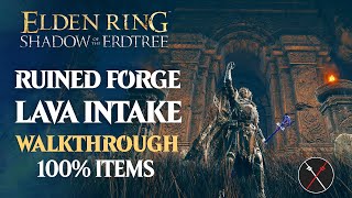 Ruined Forge Lava Intake Walkthrough All NPC All Bosses Secrets All Items Elden Ring Playthrough [upl. by Ettezoj]