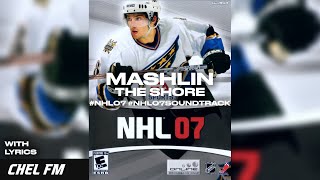 Mashlin  The Shore  Lyrics  NHL 07 Soundtrack [upl. by Ahsiloc]