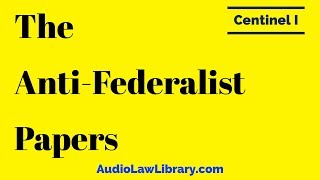 Centinel I  The AntiFederalist Papers Full Audiobook [upl. by Annuahs437]