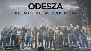 ODESZA The End Of The Last Goodbye Era [upl. by Vinny948]