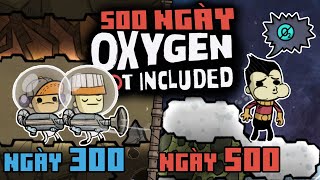 500 Ngày Sa Sút trong Oxygen Not Included [upl. by Fiel]