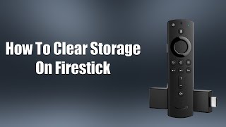 How To Clear Storage On Firestick [upl. by Lacefield402]