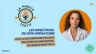 Épisode 51  Les infections du site opératoire [upl. by Annaehs711]