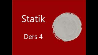 Statik Ders 4 [upl. by Akkinahs431]