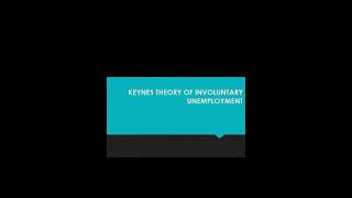 KEYNES THEORY OF INVOLUNTARY UNEMPLOYMENT [upl. by Medora557]