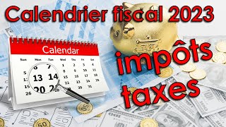 Calendrier fiscal 2023 impôts taxes [upl. by Gillett]