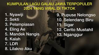 KUMPULAN LAGU GALAU JAWA TERPOPULER 2024 YANG VIRAL DI TIKTOK  Playlist Lagu Jawa Galau Brutal [upl. by Enrobso]