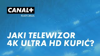 Jaki telewizor 4K ULTRA HD należy kupić  Poradnik Platformy CANAL o 4K część 6 [upl. by Nowaj184]