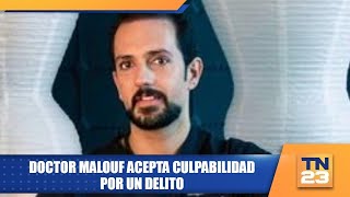 Doctor Malouf acepta culpabilidad por un delito [upl. by Eeniffar95]