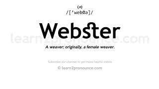 Pronunciation of Webster  Definition of Webster [upl. by Aralk]