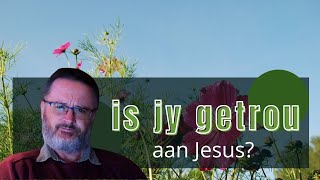 Is jy getrou aan Jesus  Vita Dei 543 [upl. by Loise19]