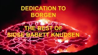 BORGEN THE BEST OF SIDSE BABETT KNUDSEN DEDICATION TO [upl. by Lerret]