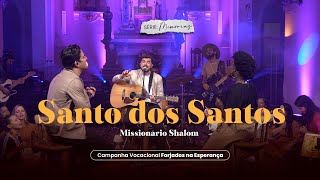 Missionário Shalom  Santo dos Santos  Campanha Vocacional Forjados na Esperança [upl. by Relluf]