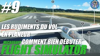 Vol en planeur les rudiments du pilotage  Comment bien débuter sur MICROSOFT FLIGHT SIMULATOR 9 [upl. by Parthena]