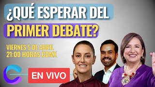 ¿QUÉ ESPERAR DEL PRIMER DEBATE PRESIDENCIAL [upl. by Arie]