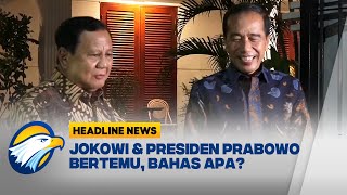 HEADLINE NEWS 0612 Jokowi dan Prabowo Subianto Bertemu di Kertanegara Apa yang Dibahas [upl. by Ira]