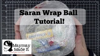 Saran Wrap Ball Tutorial [upl. by Suinotna765]