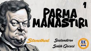 Parma Manastırı  Stendhal Sesli Kitap 1Parça Salih Gececi [upl. by Etram]