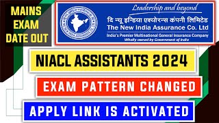 NIACL Assistant 2024 Exam Pattern Changed  Mains Exam Date Out  Apply Link Activated [upl. by Eliga]