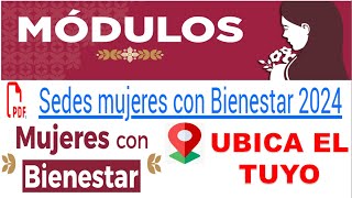 📍 Ubicación SEDES Mujeres Con Bienestar 2024 👩‍🦰 Continua con tramite ❗ Lista ACTUALIZADA 📝 [upl. by Eidob109]