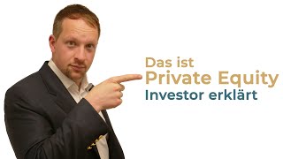 Was ist Private Equity  Investor erklärt [upl. by Esac650]