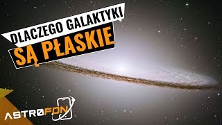 Dlaczego galaktyki są płaskie  AstroFon [upl. by Petie80]