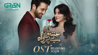 quotIshq Beparwahquot 🎧 Full OST ♫ ft Affan Waheed  Alizeh Shah  Green TV Entertainment [upl. by Adlee]