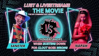 Saneter amp Napah Lust amp Livestreams The Movie 2 HOK Break Ups [upl. by Ita]