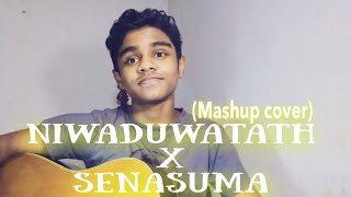 Niwaduwatath X Senasuma  Mashup Cover [upl. by Ahtaga]