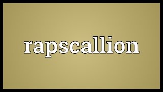 Rapscallion Meaning [upl. by Daveen]