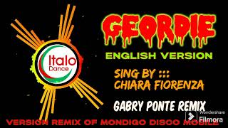 Geordie   ITALO DANCE VERSION BY MONDIGO DISCO MOBILE [upl. by Glanti]