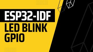 Getting Started with ESP32IDF Led Blink [upl. by Aniras729]