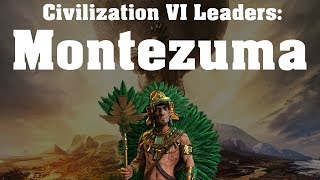 Civilization VI Leader Spotlight  Montezuma [upl. by Ymled]