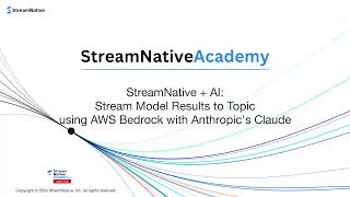 StreamNative  AI Stream Model Results to Topic using AWS Bedrock [upl. by Nowujalo]