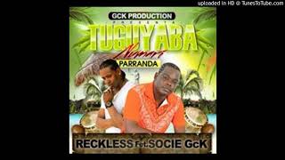 Tuguyaba Numari  Reckless Ft Socie  GcK Production  2017 [upl. by Edythe]