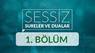 Eûzü Besmele  Sessiz  Sureler ve Dualar 1Bölüm [upl. by Augustina]