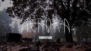 AURORA  Churchyard Sub Español [upl. by Wojak]